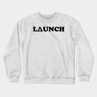 Launch Crewneck Sweatshirt